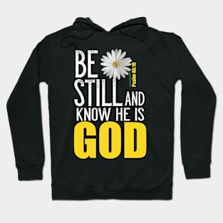 Be Still And Know He Is God Christian Psalm Psalm 46:10 Bible Verse Hoodie